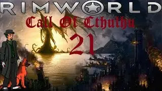 This Might Not Be The Best Idea... | RimWorld Alpha 17 Gameplay (Call Of Cthulhu) #21