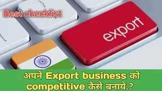 how to build your export business competitiveness, make export competitiveness, optimize shipment