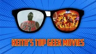 Keith Barnes Ranks His Favorite Geek Movies of 2018!