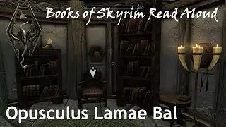 Opusculus Lamae Bal (Books of Skyrim Read Aloud)