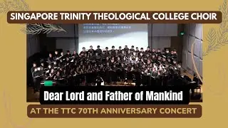 DEAR LORD AND FATHER OF MANKIND | Singapore Trinity Theological College
