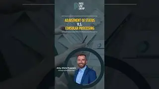 Adjustment of Status vs Consular Processing