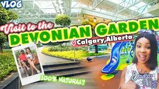 Devonian Gardens Tour |The CORE Shopping Mall | Solo date | Downtown Calgary AB| August 2023