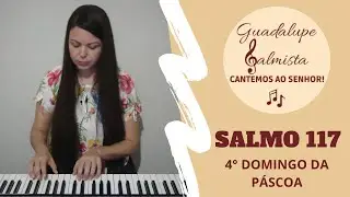 SALMO 117 - 4°Domingo da Páscoa 