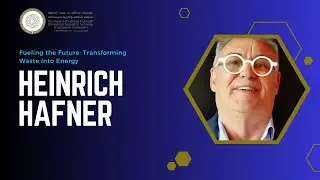 Fueling the Future: Transforming Waste into Energy with Heinrich Hafner