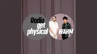 Get Physical Radio mixed by WAHM (Intro)