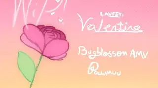 [WIP] Valentine - Bugblossom AMV #Bugblossomart