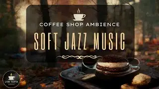 Best of Coffee Shop Ambience in the Fall - Soft Jazz Music