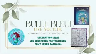 Live N°61 - Colorathon 2025 - Les créatures fantastiques font leurs) carnaval (Coloriages adultes💙)