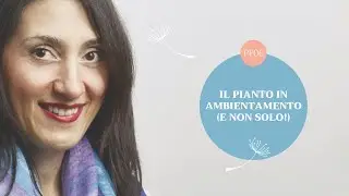 Il pianto in ambientamento (e non solo!)