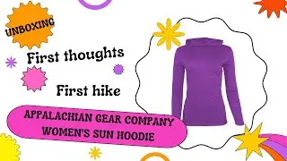 Unboxing, first impression and first hike with the Appalachian Gear Company Alpaca Sun hoodie.