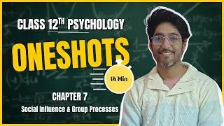 Oneshots | Social Influence & Group Processes | Chapter 6 | Class 12 | Psychology | Vishal Pandey