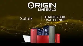 ORIGIN PC LIVE BUILD for Soltek!