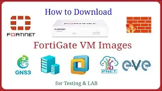 FortiGate - How to Download FortiGate VM Images for Testing & Lab