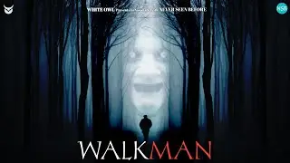 WALKMAN | Hindi Horror Short Film | Presented by White Owl Productions & NSB Production