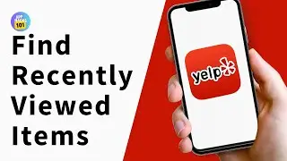 How to Find Recently Viewed Items on Yelp (2025)