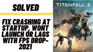 How to Fix Titanfall 2 Crashing at Startup, Won't Launch or Lags with FPS Drop