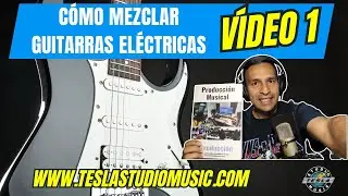 🎸 Cómo mezclar GUITARRAS ELÉCTRICAS en REAPER (Vídeo 1) ¡INCREÍBLE¡ | www.teslastudiomusic.com