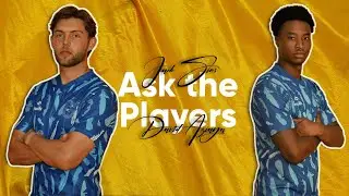 Ask the Players Jack Sims & David Aziaya