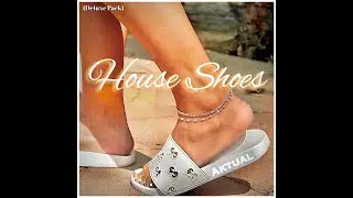 Aktual - House Shoes (Official Audio) Deluxe Pack Single