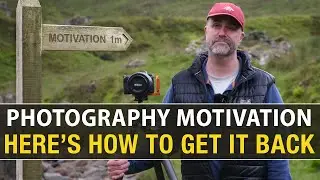 Finding Motivation: Reigniting Your Passion for Landscape Photography