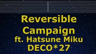 Karaoke♬ Reversible Campaign ft. Hatsune Miku - DECO*27 【No Guide Melody】 Lyric Romanized
