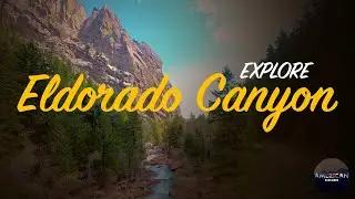 EXPLORE | Eldorado Canyon, Colorado | American Explorer