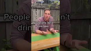 People Who Don&rsquo;t Drink Beer