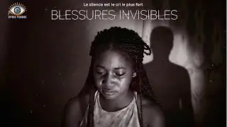 (COURT-MÉTRAGE BURKINABÉ) Blessures invisibles