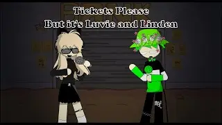 Tickets Please but it's Luvie and Linden (FNF Cover)
