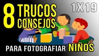 8 TRUCOS Y CONSEJOS PARA FOTOGRAFIAR NIÑOS | Consejos fotográficos