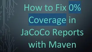 How to Fix 0% Coverage in JaCoCo Reports with Maven