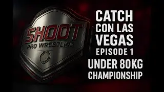SHOOT PRO WRESTLING &ndash; Catch Con Las Vegas Episode 1 - UNDER 80KG Championship