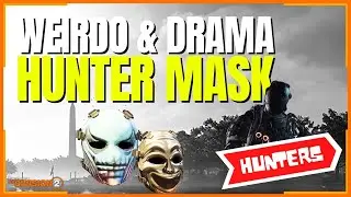 WEIRDO & DRAMA HUNTER MASK | THE DIVISION 2 CHRISTMAS PRESENTS