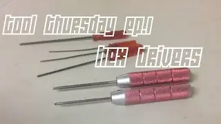 Tool Thursday Ep.1- Hex Drivers