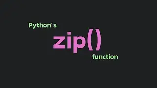 Python Zip Function Explained in 1 Minute