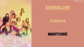 Colourz ~ EVERGLOW (Nightcore)