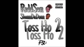 ReddSun x ShunnDaDonn - Toss Ho 2