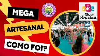 Mega Artesanal 2024 como foi?