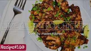 How to make a Cilantro Lime Chicken || LIME CILANTRO CHICKEN
