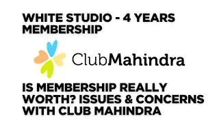 Club Mahindra - White Studio 4 Years Membership - Benefits & Concerns #clubmahindra #vacation