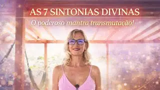 DESCUBRA O PODER DAS 7 SINTONIAS DIVINAS | #mantras #espiritualidade 
