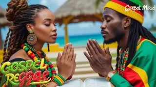 Best Uplifting Gospel Reggae mix Christian songs. Righteousness in Christ and more