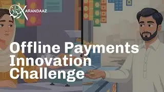 Offline Payments Innovation Challenge | Enabling Offline Payments in Pakistan