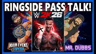 WWE 2K26 Ringside Pass Report, Good & Bad with MR. Dubbs