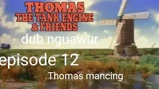 Thomas the tank engine season 1 episode 12 Thomas mancing dub nguawur