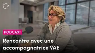La nouvelle VAE : rencontre avec une architecte-accompagnatrice de parcours
