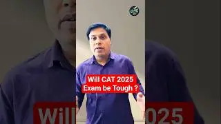 Will CAT 2025 be Tough? CAT 2025 Exam Preparation #cat2025 #shorts