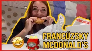 Ochutnávka FRANCÚZSKEHO MCDONALD'S!