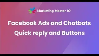 Facebook Ads and Chatbots - Quick-reply and Buttons